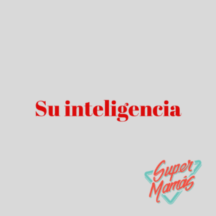 su inteligencia