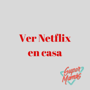 ven netflix en casa