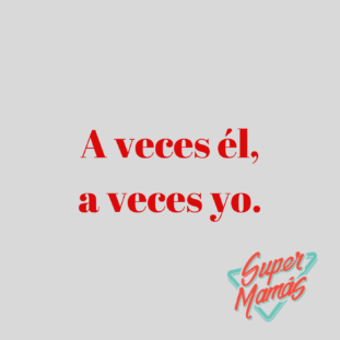 a veces el a veces yo