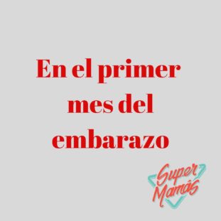 en el primer mes de embarazo