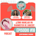 ¿Cómo manejar un diagnostico de cáncer?podcast
