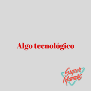 algo tecnológico
