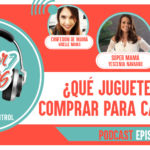 Qué juguete debo comprar para cada edad? podcast