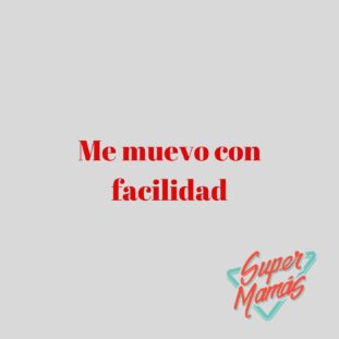 me muevo con facilidad
