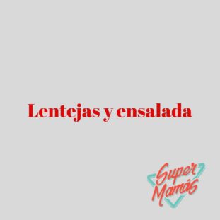 lentejas y ensalada