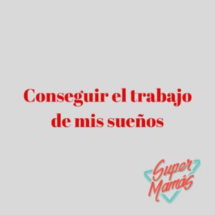 conseguir el trabajo de mis sueños