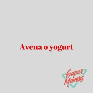 avena o yogurt