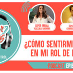 Cómo sentirme cómoda en mi rol de mamá? podcast