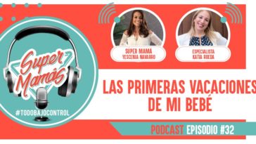 Las primeras vacaciones de mi bebé podcast