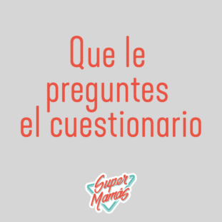 que le preguntes el cuestionario