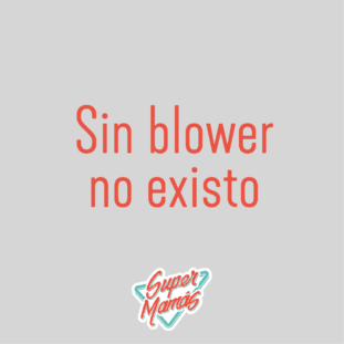 sin blower no existo