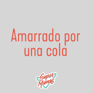 amarrado por una cola