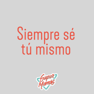 siempre sé tu mismo