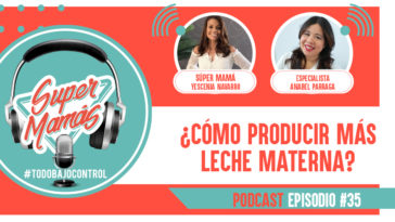 Cómo producir más leche materna? podcast