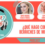 Berrinches infantiles: consejos efectivos para manejarlos | Podcast Súper Mamás 1