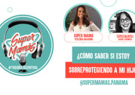 cómo saber si estoy sobreprotegiendo a mi hijo