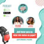 ¿Qué hacer para no dejar mis metas en papel?