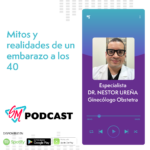 Embarazo después de los 40: Desmitificando la maternidad tardía - Episodio 21 del Podcast