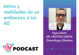 Embarazo después de los 40: Desmitificando la maternidad tardía - Episodio 21 del Podcast