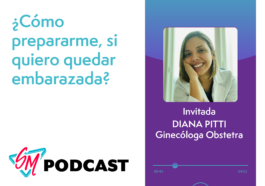 Podcast Episodio ¿Cómo prepararme si quiero quedar embarazada?