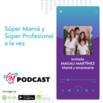 Super mamá trabajadora - balance vida laboral y familiar podcast