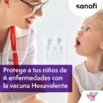 Protege a tus niños de 6 enfermedades con la vacuna hexavalente