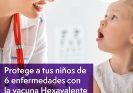 Protege a tus niños de 6 enfermedades con la vacuna hexavalente