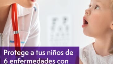 Protege a tus niños de 6 enfermedades con la vacuna hexavalente
