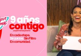9 años contigo Súper Mamás Panamá