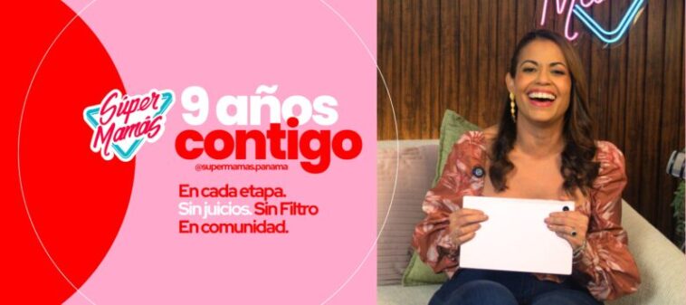9 años contigo Súper Mamás Panamá