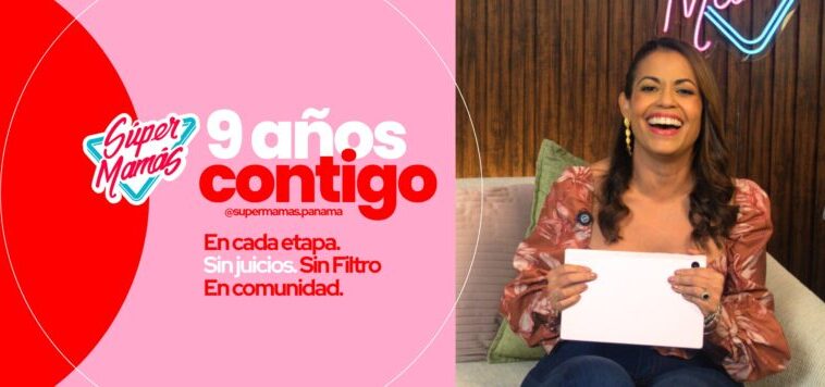 9 años contigo Súper Mamás Panamá